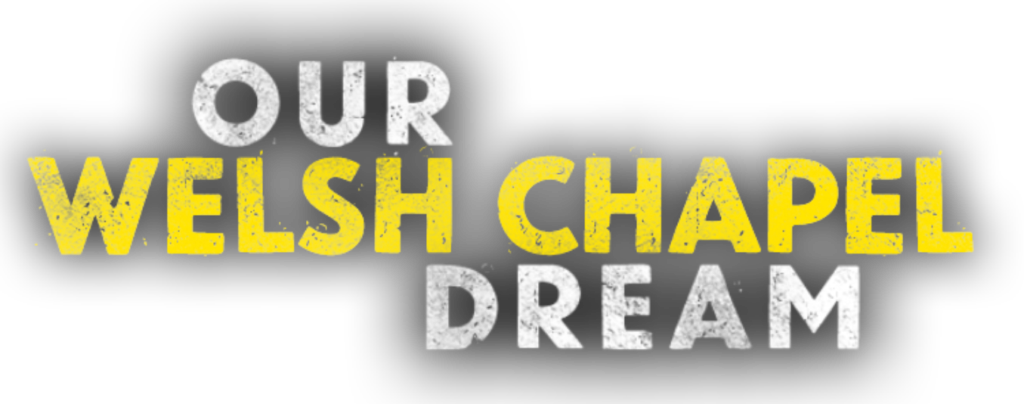 Our Welsh Chapel Dream Logo
